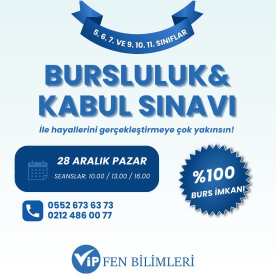 VİP FEN BİLİMLERİ BURSLULUK SINAVI 28 Aralık